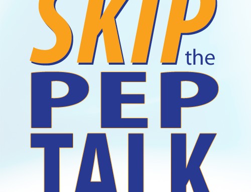 To Build a Rockin’ Culture…Skip the Pep Talk